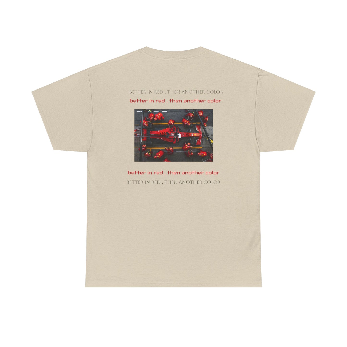 Unisex Heavy Cotton Tshirt ” BETTER IN RED ,THEN ANOTHER COLOR”