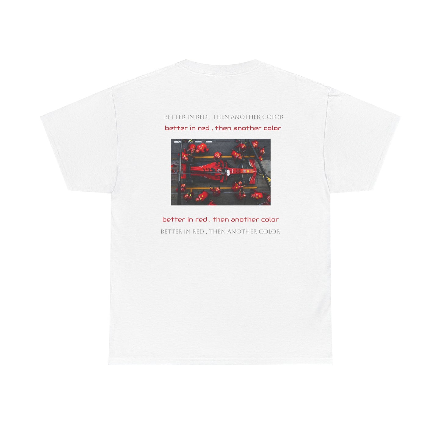 Unisex Heavy Cotton Tshirt ” BETTER IN RED ,THEN ANOTHER COLOR”