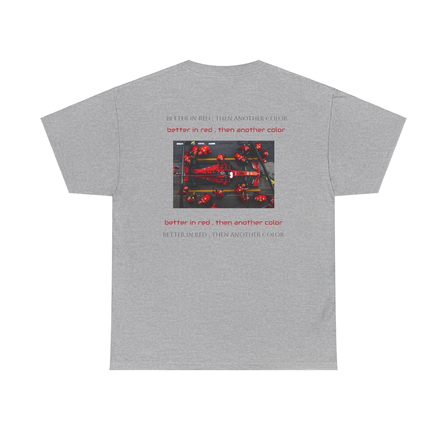 Unisex Heavy Cotton Tshirt ” BETTER IN RED ,THEN ANOTHER COLOR”